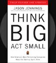 Think Big Act Small